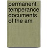 Permanent Temperance Documents Of The Am door American Temperance Society