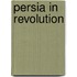 Persia In Revolution