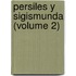 Persiles Y Sigismunda (Volume 2)