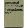 Personal Life Of David Livingstone, Chie door William Garden Blaikie