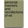 Personal Memoirs And Recollections Of Ed door J.E. Ed. Buckingham