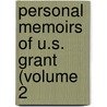 Personal Memoirs Of U.S. Grant (Volume 2 door Rickford Grant