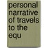 Personal Narrative Of Travels To The Equ