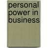 Personal Power In Business door Charles William Gerstenberg
