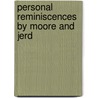 Personal Reminiscences By Moore And Jerd door William Jerdan