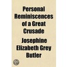 Personal Reminiscences Of A Great Crusad door Josephine Elizabeth Grey Butler