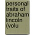 Personal Traits Of Abraham Lincoln (Volu