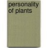 Personality Of Plants by Royal Dixon
