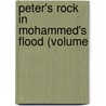 Peter's Rock In Mohammed's Flood (Volume door Allies