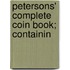 Petersons' Complete Coin Book; Containin