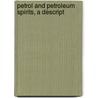 Petrol And Petroleum Spirits, A Descript door Wilfred Emil Guttentag