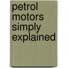 Petrol Motors Simply Explained door T.H. Hawley