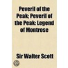 Peveril Of The Peak; Peveril Of The Peak door Walter Scott