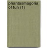 Phantasmagoria Of Fun (1) by Charles Robert Forrester