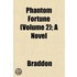 Phantom Fortune (Volume 2); A Novel