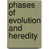 Phases Of Evolution And Heredity