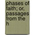 Phases Of Faith; Or, Passages From The H