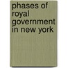 Phases Of Royal Government In New York by Charles Worthen. (From Old Spencer