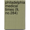 Philadelphia Medical Times (9, No.284) door Onbekend
