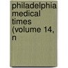 Philadelphia Medical Times (Volume 14, N door Onbekend