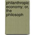 Philanthropic Economy; Or, The Philosoph