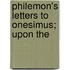 Philemon's Letters To Onesimus; Upon The