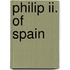 Philip Ii. Of Spain