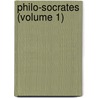 Philo-Socrates (Volume 1) by William Ellis