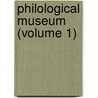 Philological Museum (Volume 1) by Unknown