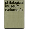 Philological Museum (Volume 2) by Unknown