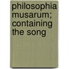 Philosophia Musarum; Containing The Song by Thomas Förster