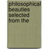 Philosophical Beauties Selected From The by Locke John Locke