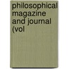 Philosophical Magazine And Journal (Vol door General Books