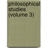 Philosophical Studies (Volume 3) door Catholic University of America