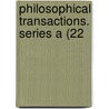 Philosophical Transactions. Series A (22 door Royal Society of London