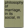 Philosophy Of Marriage, In Its Social, M door Michael Ryan