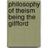 Philosophy Of Theism Being The Gilfford
