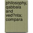 Philosophy, Qabbala And Ved?Nta; Compara