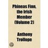 Phineas Finn, The Irish Member  Volume 2