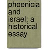 Phoenicia And Israel; A Historical Essay door Augustus Samuel Wilkins