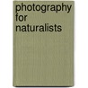 Photography For Naturalists door Douglas English