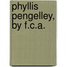 Phyllis Pengelley, By F.C.A. door Frances Charlotte Armstrong