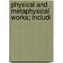 Physical And Metaphysical Works; Includi