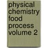 Physical Chemistry Food Process Volume 2
