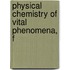 Physical Chemistry Of Vital Phenomena, F