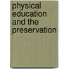 Physical Education And The Preservation door Onbekend