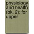 Physiology And Health (Bk. 2); For Upper