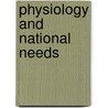 Physiology And National Needs door William Dobinson Halliburton