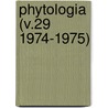 Phytologia (V.29 1974-1975) by Gleason