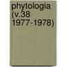 Phytologia (V.38 1977-1978) by Gleason